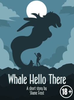 [Shane Frost] Whale Hello There