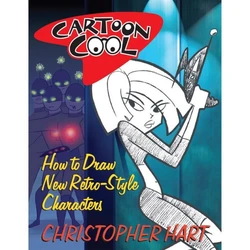 [Christopher Hart] CARTOON COOL How To Draw New Retro Style Characters [English]