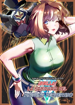 [Sakao Ryuuseigun] Kagayake! Kenja no Ero Penguin | ¡Brilla! La sabiduría del pingüino pervertido (Yu-Gi-Oh!) (Spanish)