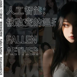 [Jessie AI] JA 068: Fallen Aether [AI Generated]