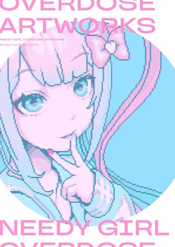Needy Girl Overdose Artworks