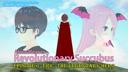 [Moral Succubus] Alora Weaver Revolutionary Succubus Episode 6- Eric, The Legendary Hero