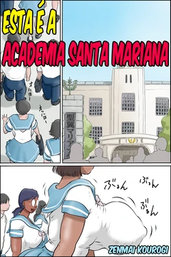 [Zenmai Kourogi] Koko wa Sei Tsubasa Mariana Gakuen - Esta é a Academia Santa Mariana [Português]