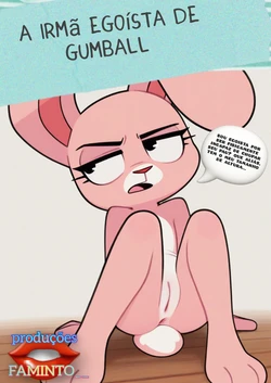 a irmã egoísta de gumball - da minha série: pornôs demoníacos para punheteiros solitários