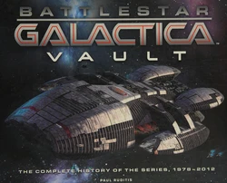 Batlestar Galactica Vault: The Complete History Of The Series, 1978-2012