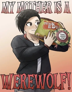 [PerfectDuwang] My Mother is a Werewolf! (ongoing)
