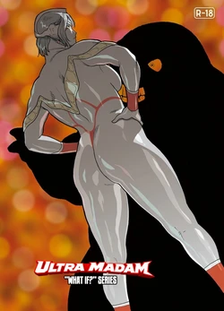 [Urban Doujin Magazine] Ultra-Madam: "What If?" Series 7 | Mousou Tokusatsu Series: Ultra Madam 7