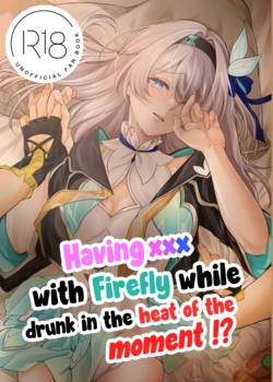 [Snow Flower (Miyura)] Yotta Ikioi de Hotaru to xxx!? | Having ××× with Firefly while drunk in the heat of the moment!? (Honkai: Star Rail)  [English]  [Digital]