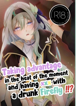 [Snow Flower (Miyura)] Yotta Hotaru ni xxx!!? | Taking advantage in the heat of the moment and having ××× with a drunk Firefly!!?  (Honkai: Star Rail)  [English]  [Digital]