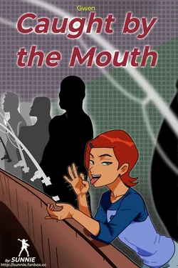 (Sunnie) Gwen Caught By The Mouth