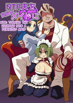 NTR Otto o Nyotaika Maid ni _ NTR [Machine Translated]