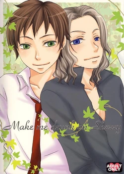 [ZEAL (Rei)] Make me drunk on Sherry (Hetalia Axis Powers)