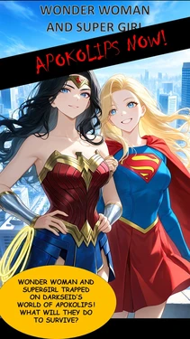 Supergirl and Wonder Woman-Apokolips Now! (Story by Marcus Lycus, art by AI) [AI Generated]