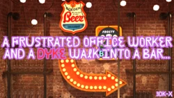 3DK-x - An Office Worker and a Dyke walk into a Bar... - (ongoing)
