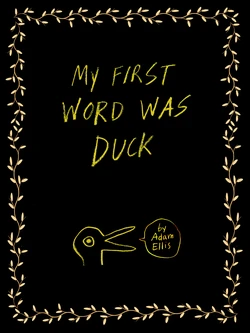 [Adam Ellis | Adamtots] My First Word Was Duck