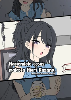 [Dokuneko Noil] Kazano Hiori ni Warui Koto o Suru Hanashi (Zenpen) + (Kouhen) | Haciéndole cosas malas a Hiori Kazano (THE iDOLM@STER: Shiny Colors) [Spanish] [Traducciones Necesarias]