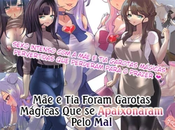 [Mocco] Haha to Oba wa Aku ni Koi shita Mahou Shojou deshita. | Mãe e tia foram garotas mágicas que se apaixonaram pelo mal [Portuguese-BR]