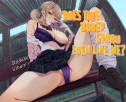 [Dodeca Vitamin (Akisuko)] Himajin Gal wa Boku no Koto ga Anmari Suki janai | Does This Bored Gyaru Even Like Me?[ENGRISH][CharlesWHITE][CRACKERTL][Digital]