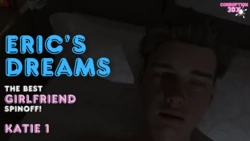 [Ongoing] Eric's Dreams! A The Best Girlfriend Spinoff! Katie #1 by Corruption3DX