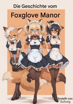 (GullveigAI) Die Geschichte von Foxglove Manor (laufend) [KI-generiert](de)