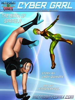 [Metrobay comix(Finister Foul)] Cyber Grrl - The Birth of Spamela 1-5