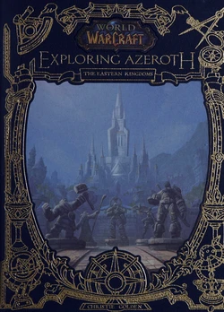 World of Warcraft: Exploring Azeroth - The Eastern Kingdoms