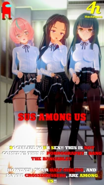 [Hectotane] SUS! Your Half-Siblings, And Crossdressers, Are Among Us! (Chapter 6 of 6) (Various)