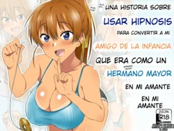 [Circle Kagemusya (Kagemusya)] Ani no You na Sonzai datta Osananajimi ni Saiminjutsu o Kakete Koibito ni Suru Ohanashi (Spanish) (MTL)