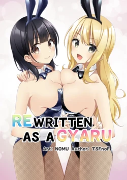[TSF no F (NOMU)] Gal-kei Joshi ni Kakikaerareta Ore | Rewritten as a Gyaru Girl [English]