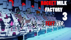 [WorldEnder] Rocket Milk Factory 3