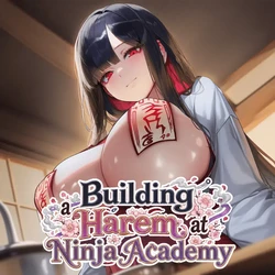 Building a Harem at Ninja Academy [AI_Generated]