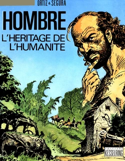 [José Ortiz & Antonio Segura] Hombre : L'héritage de l'humanité