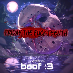 Friday The Fuckteenth by Patreon Boof666 [AI Generated]
