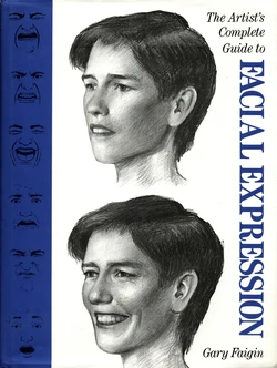 Gary Faigin - The Artist's Complete Guide To Facial Expression