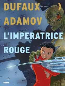 [Philippe Adamov, Jean Dufaux] Imperatrice Rouge - intégrale [French]