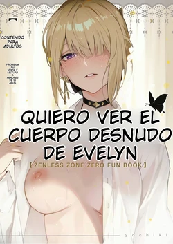(C106) [Shiro no Ie (Yochiki)] Evelyn-san no Hadaka ga Mitai Hon | I want to see Evelyn's naked body (Zenless Zone Zero) [Spanish] [ProxyScanX]