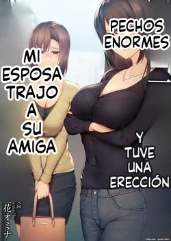 Kyonyuu ga 2-ri inai to bokki shinai otto no tame ni tomodachi o tsurete kita tsuma (Spanish) MTL
