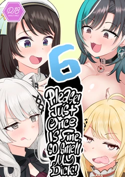 [Wayawaya (Waya)] Onegaishimasu!! Ikkai dake de Ii no de Toriaezu Kaide Kudasai 6 ー Please! Just Once Is Fine, So Smell My Dick! 6 (Hololive) [English] [head empty] [Digital]